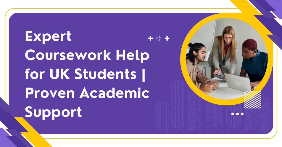 Expert Coursework Help for UK Students  Proven Academic Support