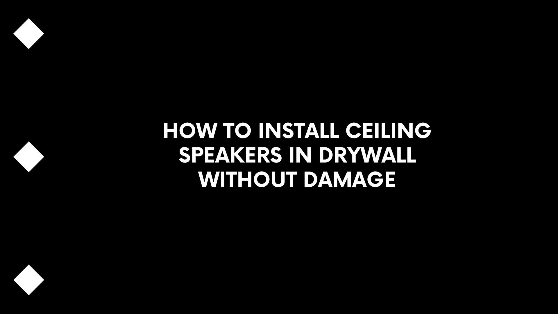 How to Install Ceiling Speakers in Drywall Without Damage