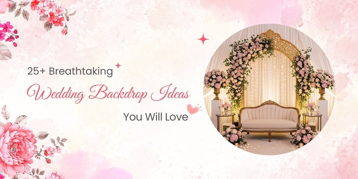 25+ Breathtaking Wedding Backdrop Ideas You Will Love