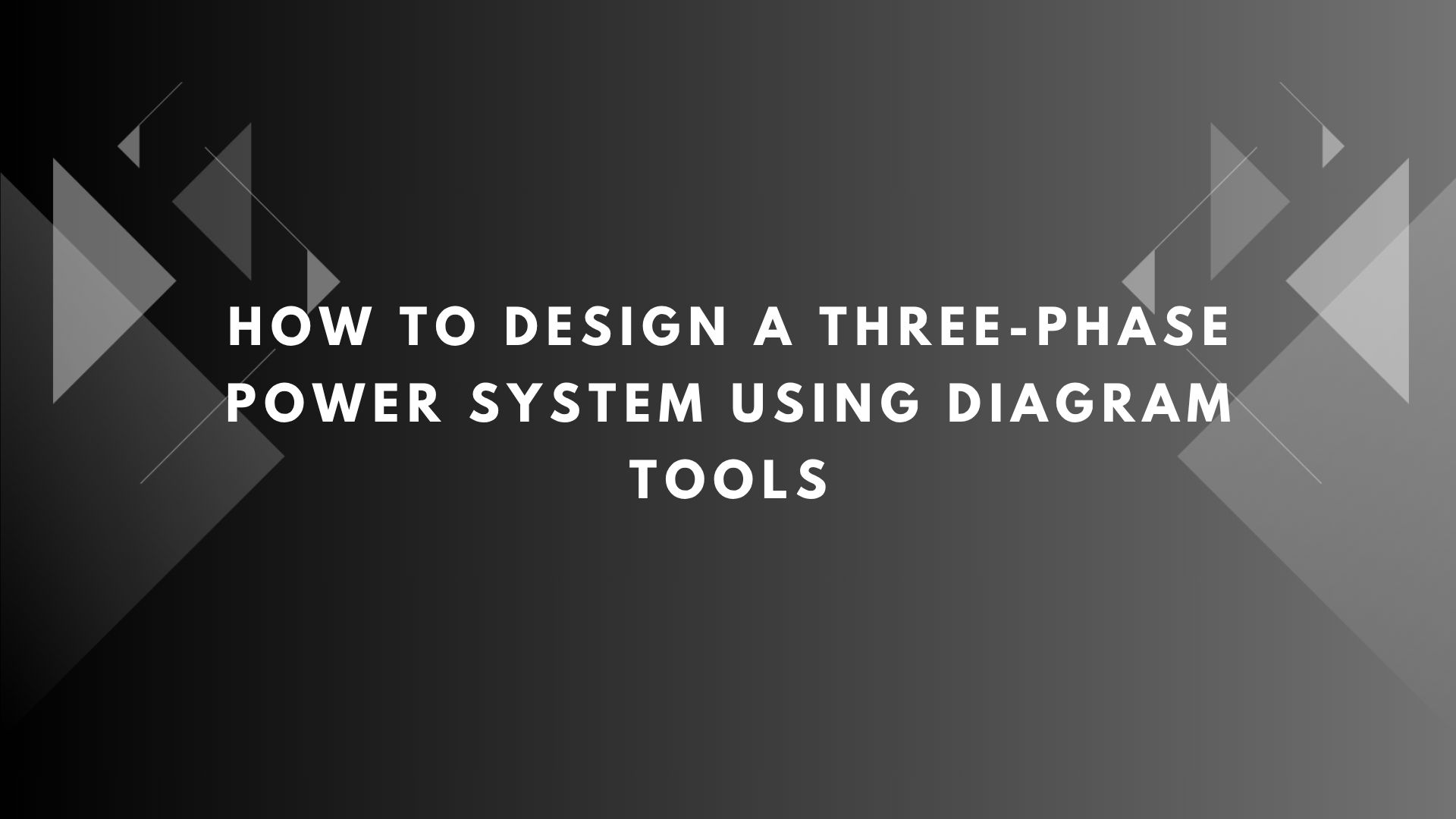 How to Design a Three-Phase Power System Using Diagram Tools