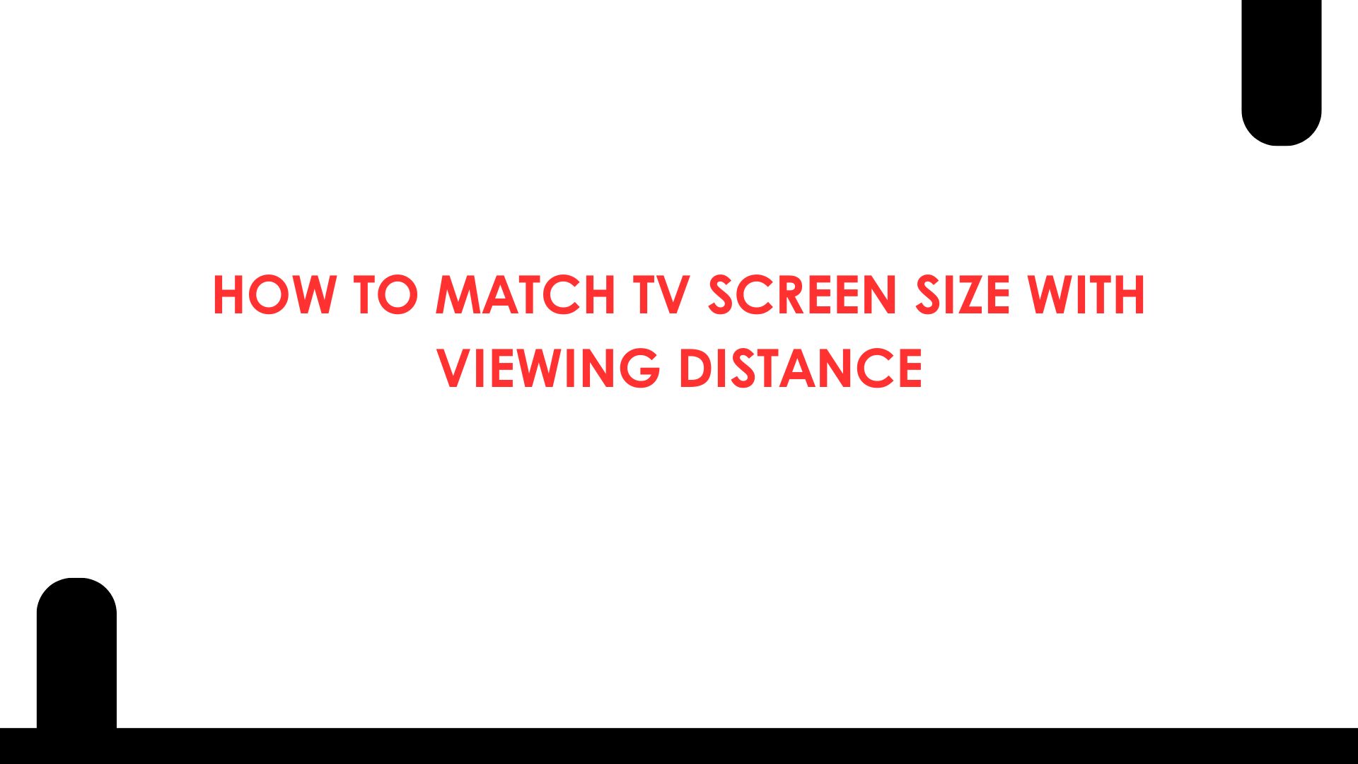 How to Match TV Screen Size with Viewing Distance