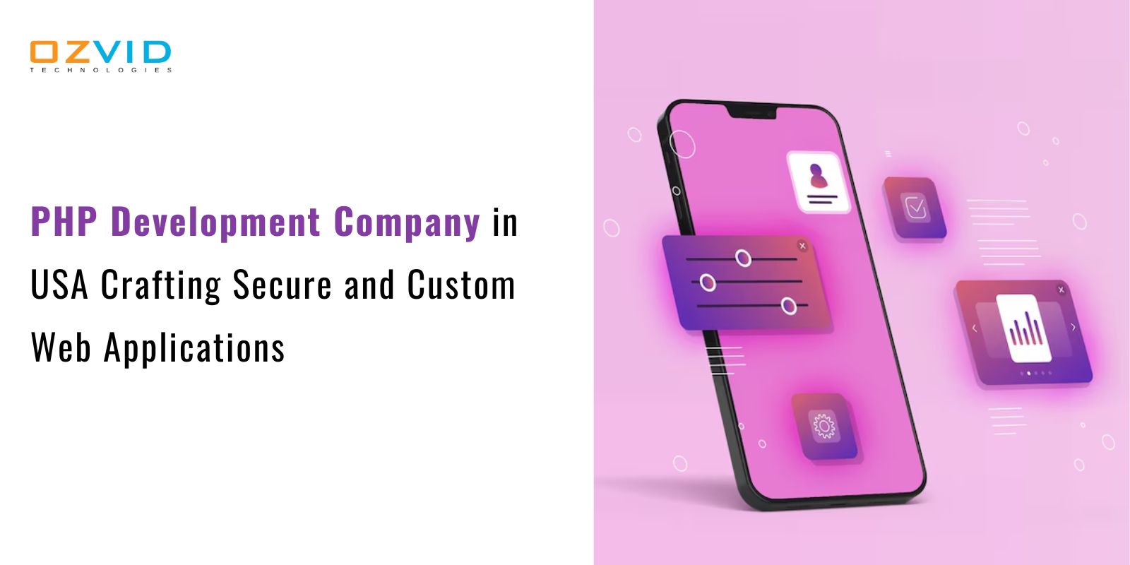 PHP Development Company in USA Crafting Secure and Custom Web Applications