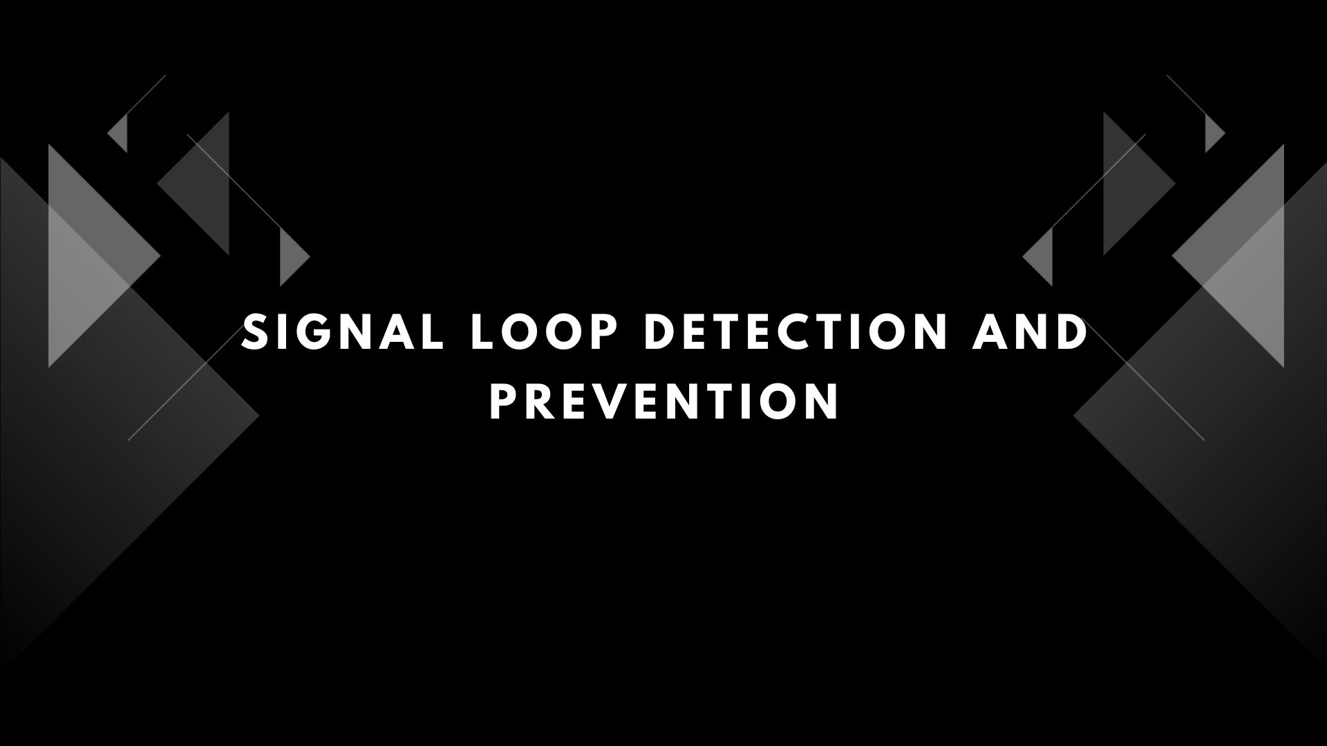 Signal Loop Detection and Prevention
