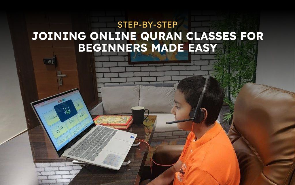 Step-by-Step Joining Online Quran Classes for Beginners Made Easy