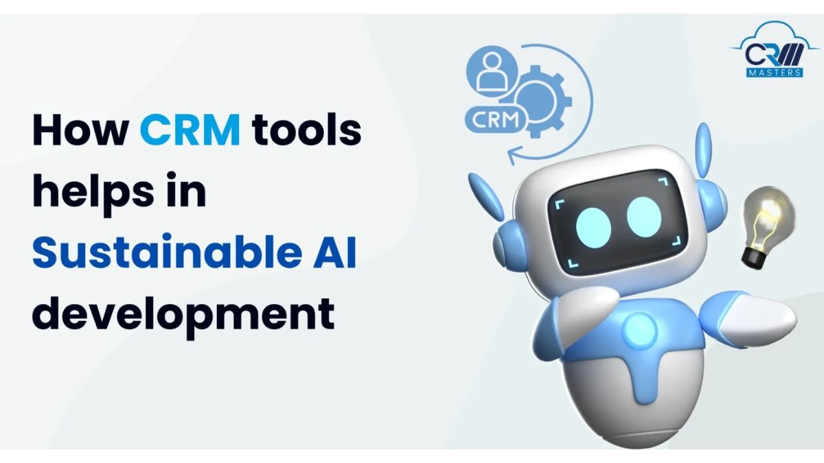 How CRM Tools Support Sustainable AI Development in 2025
