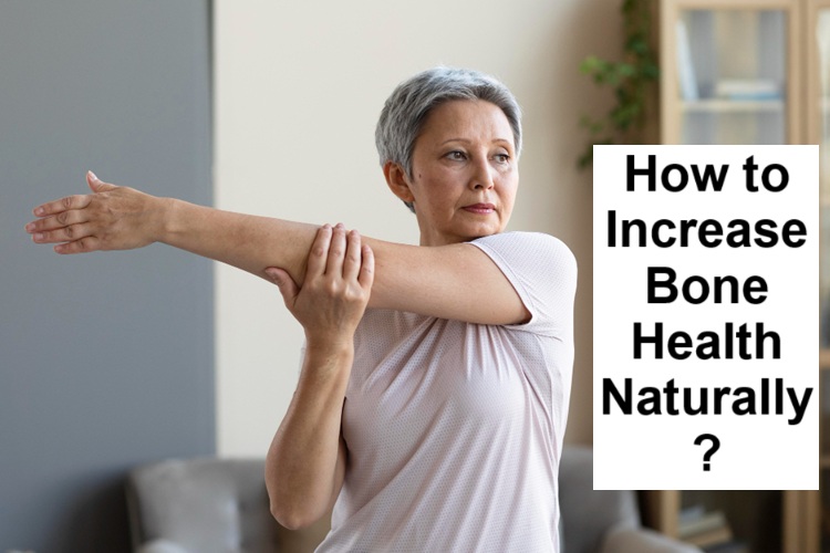 How to Increase Bone Health Naturally