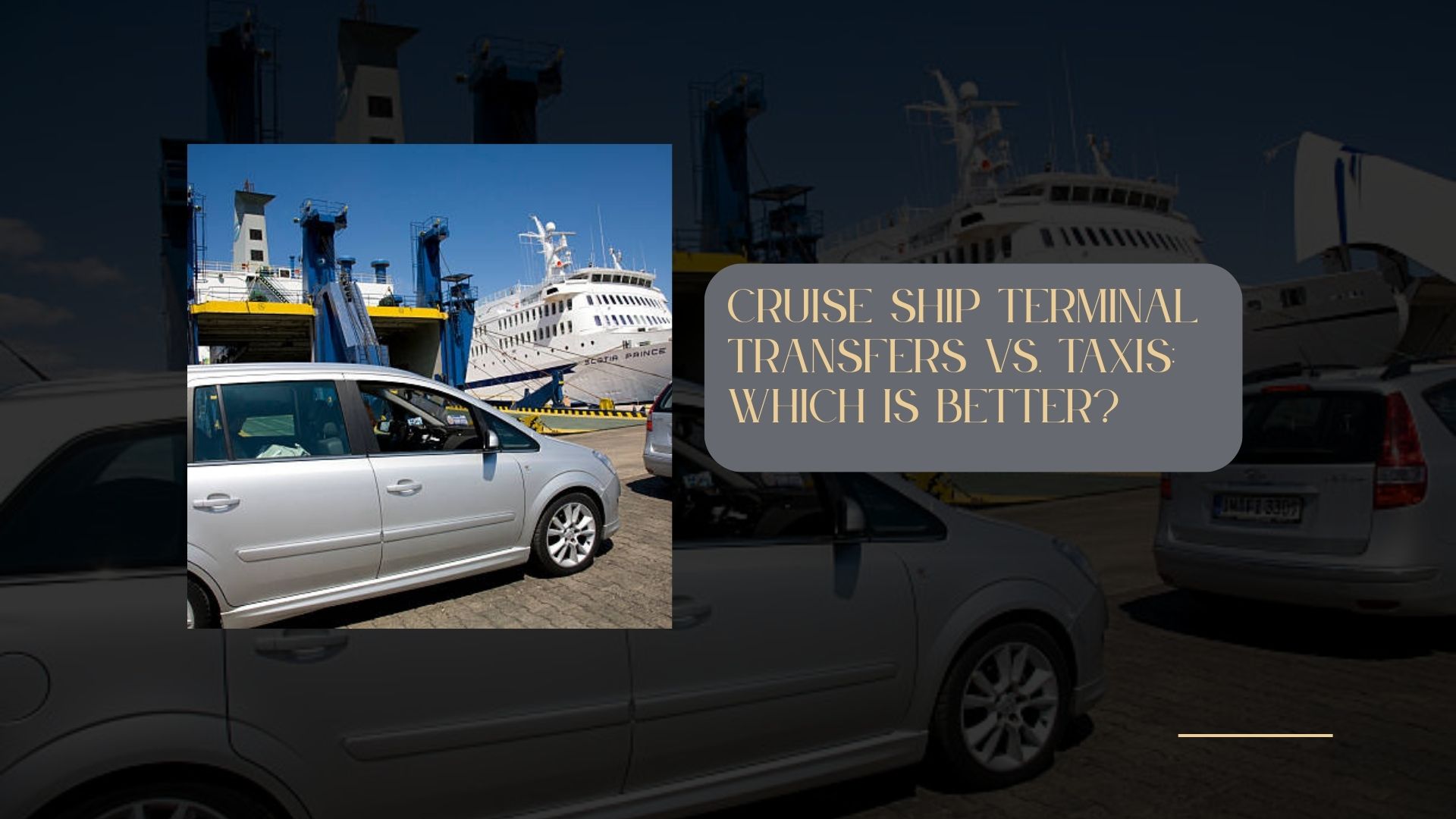 Cruise Ship Terminal Transfers vs. Taxis: