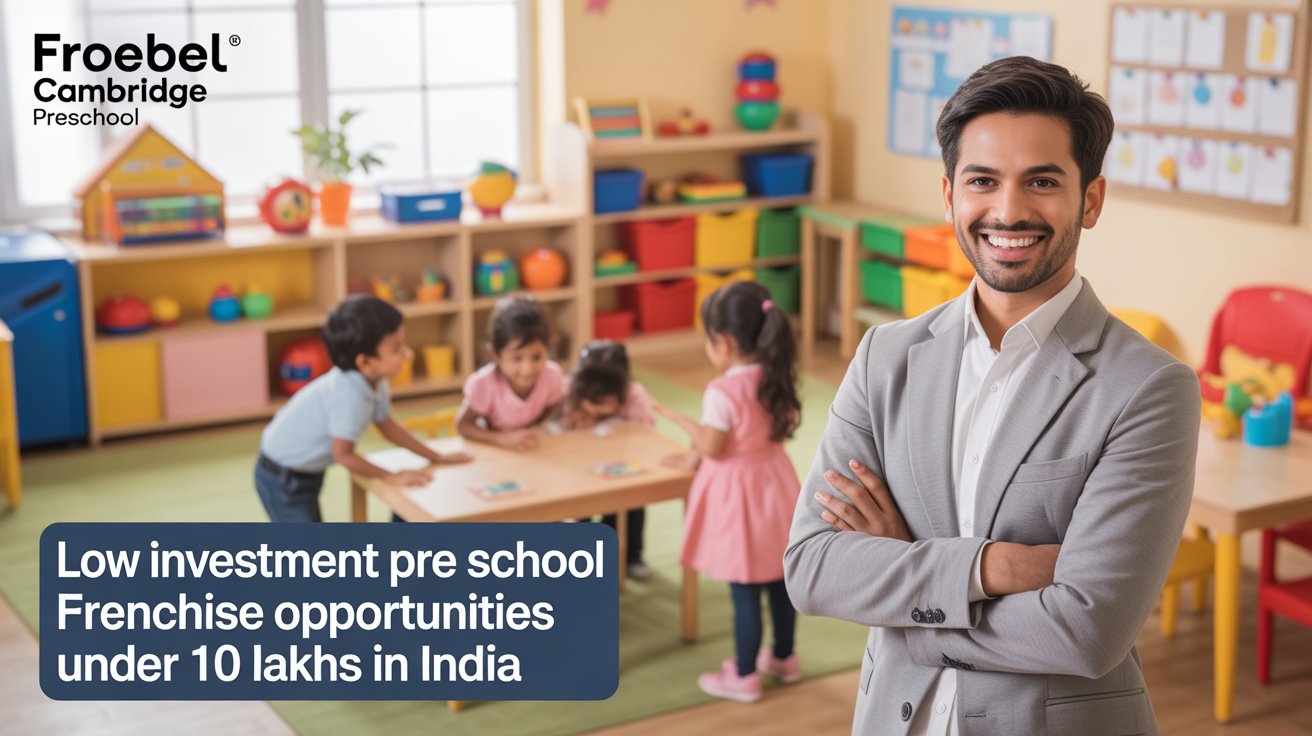 Pre School Franchise Opportunity Under 10 Lakhs