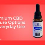 Premium CBD Tincture Options for Everyday Use