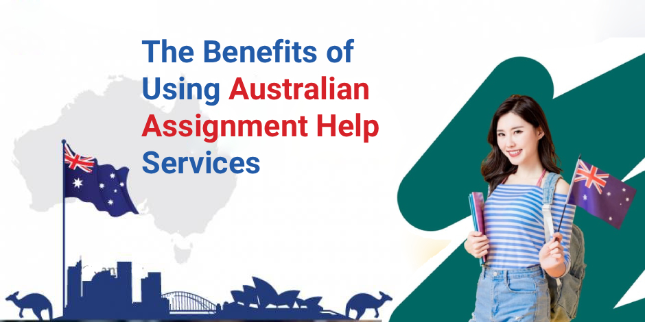 The Benefits of Using Australian Assignment Help Services for Time-Sensitive Assignments