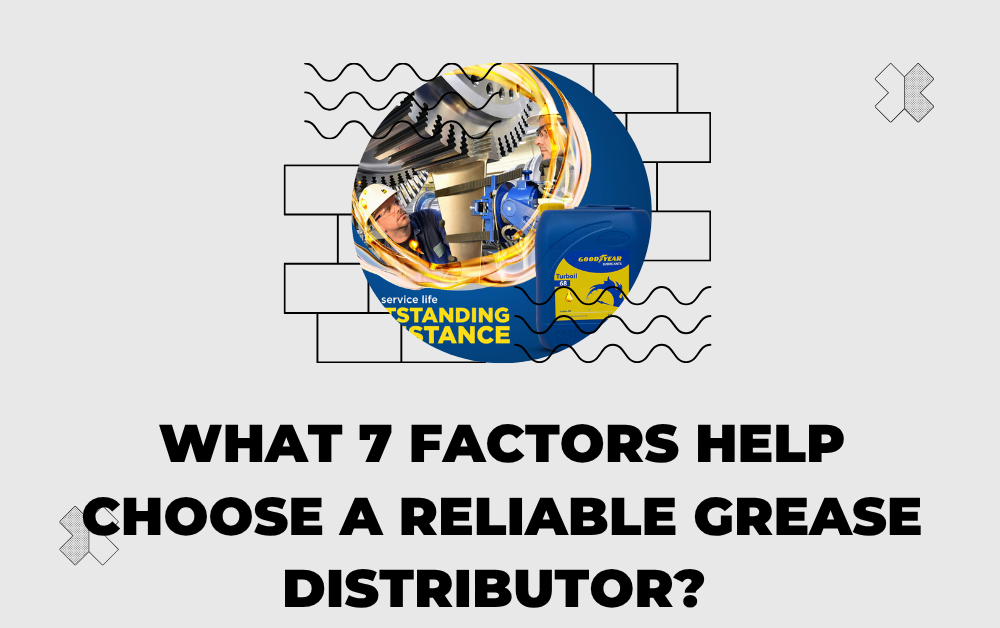 What 7 Factors Help Choose a Reliable Grease Distributor
