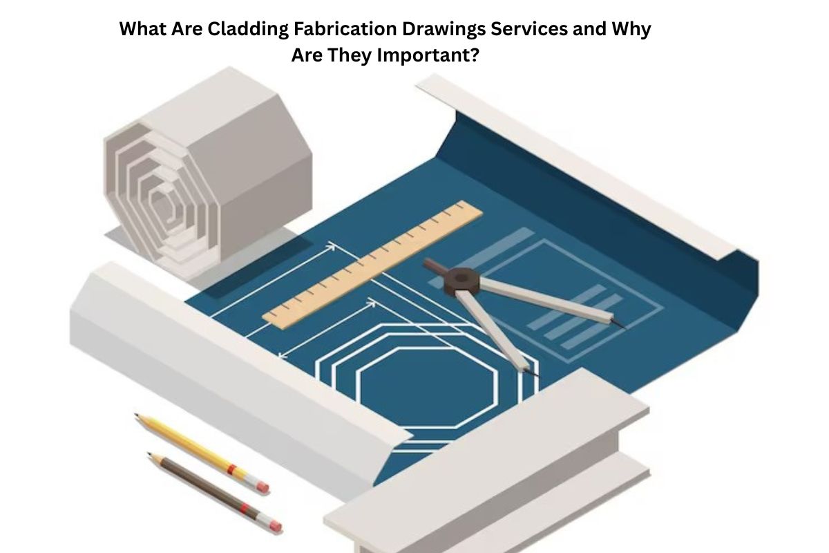 u9125-What-Are-Cladding-Fabrication-Drawings-Services-and-Why-Are-They-Important-1