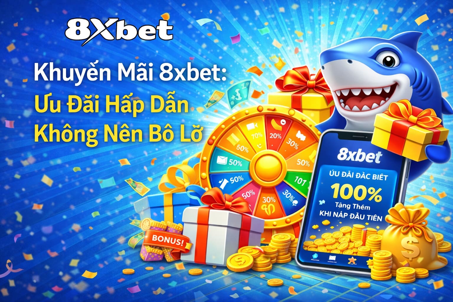Khuyến Mãi 8xbet: Ưu Đãi Hấp Dẫn Không Nên Bỏ Lỡ